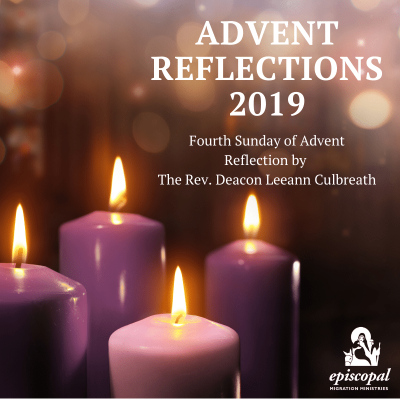 Fourth Sunday of Advent a reflection from The Rev. Deacon Leeann