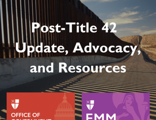 Post-Title 42 Update, Advocacy, and Resources