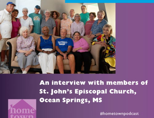 Hometown Season 7, Episode 6: An Interview with members of St. John’s Episcopal Church, Ocean Springs, Mississippi